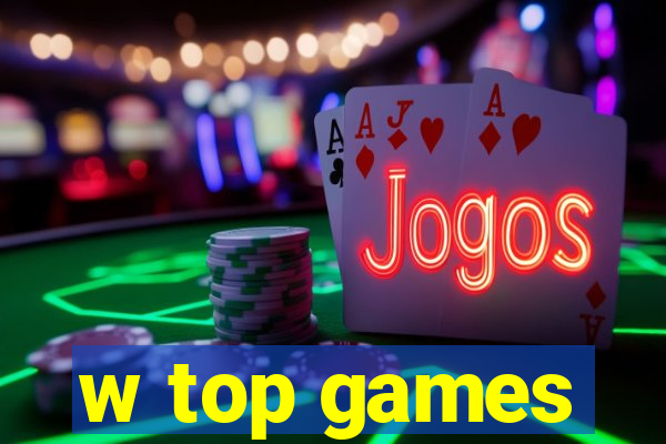 w top games